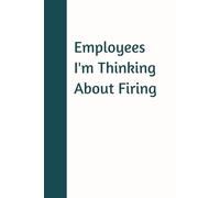 Employees I'm Thinking About Firing