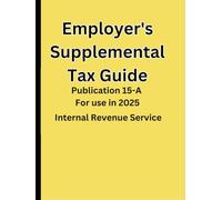 Employer's Supplemental Tax Guide: Publication 15-A For use in 2025