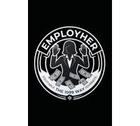 EmployHER The 1099 Way: The Corporate Blueprint for Eliminating Emotional Liability and Protecting Your Bottom Line