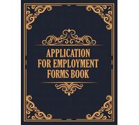 Employment Application Forms: Application For Employment Forms Book For Organizations, Business