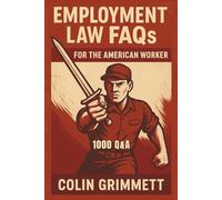 Employment Law FAQs for the American Worker - 1000 FAQs: Know Your Rights at Work