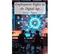 Employment Rights in the Digital Age: Navigating the complexities of online work and worker protection in the ever-evolving digital sphere