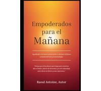 EMPODERADOS PARA EL MANANA: AYUDANDO A LA NUEVA GENERACION A ABRAZAR EL FUTURO A TRAVES DE LA FE Y LA TECNOLOGIA