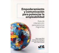 Empoderamiento y comunicación para potenciar la empleabilidad: Guía de intervención para personas migrantes
