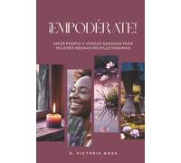 ¡Empodérate!: Amor propio y verdad sagrada para mujeres negras revolucionarias