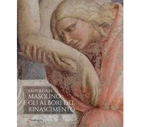 Empoli 1424. Masolino e gli albori del Rinascimento. Catalogo della mostra. Ediz. illustrata