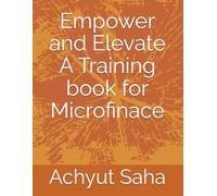 Empower and Elevate A Training book for Microfinace