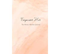 Empower Her: The Money Mindset Journal