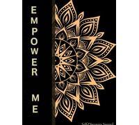 Empower Me: My Path to Self-Love and Grateful Living Journal: My Daily Dose of Self-Love, Mental Health & Personal Development Planner