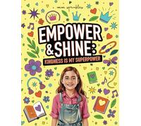 Empower & Shine: Kindness Is My Superpower
