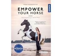 Empower your horse: Stärke die Bindung zu deinem Pferd