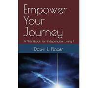 Empower Your Journey: A Workbook For Independent Living 1