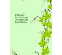 Empower Your Journey: The Essential Goal Planner