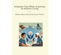 Empower Your Mind: A Journey to Positive Living