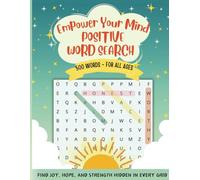 Empower Your Mind - Positive Word Search for All Ages, 500 words, Large Print Word Search with Solutions