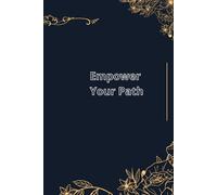 Empower Your Path: Your Notebook for Dreams Goals, and Reflections