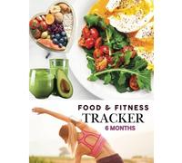 Empower Your Wellness: A Daily Meal and Fitness Tracker/Planner Journal for Women/ Food and Fitness Tracker/ Six month Tracker, 290 pages For Weight Gain and /or Weight Loss