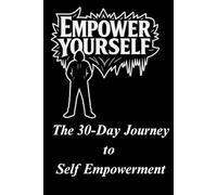 Empower Yourself:: The 30-Day Journey to Self Empowerment