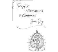 Empower Yourself with Affirmation-An Affirmation journal for both men and women: "Positive Declarations to Transform Your Mindset"