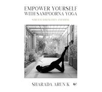 Empower Yourself with Sampoorna Yoga: Stretch, Strengthen and Shine