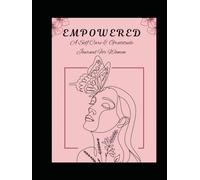 Empowered: A Self Care & Gratitude Journal For Women
