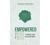 Empowered Beyond 18: A Parental Guide for Lasting Impact