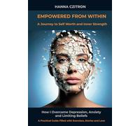 EMPOWERED FROM WITHIN: A Journey to Self-Worth and Inner Strength