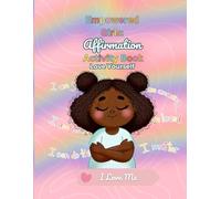 Empowered Girls: Affirmation Activity Book: A Positive Self-Esteem & Confidence Building Workbook for Kids: Love Yourself