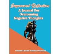 Empowered Reflections: A Journal For Overcoming Negative Thoughts | Master Your Thoughts | Heal From Trauma