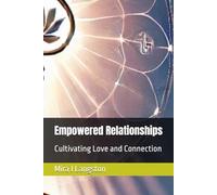 Empowered Relationships: Cultivating Love and Connection