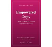 Empowered Steps: A Muslim Woman's Guide to Career Success