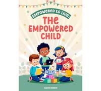 Empowered To Live: The Empowered Child