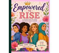 Empowered to Rise: A Color Book For Woman who Dream, Believe & Become