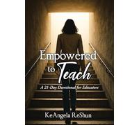 Empowered to Teach: A 21-Day Devotional for Educators