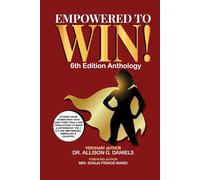 Empowered To Win!: 6th Edition Anthology