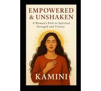 Empowered & Unshaken: A Woman’s Path to Spiritual Strength and Victory
