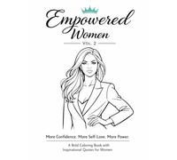 Empowered Women Vol. 2: More Confidence. More Self-Love. More Power. A Bold Coloring Book with Inspirational Quotes for Women