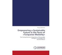 Empowering a Sustainable Future in the form of 'Turquoise Modality': The Comprehensive Integration of Renewable Energies in Everyday Life Second Edition