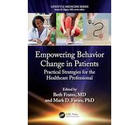 Empowering Behavior Change in Patients: Practical Strategies for the Healthcare Professional