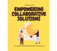 Empowering Collaborative Solutions: A Thorough Guide to Implementing Peer Mediation Initiatives in Educational Settings