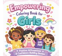 Empowering Coloring Book for Girls: Positive Affirmations and Confidence - Building Quotes