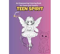 Empowering Coloring Book for Teens & Pre-Teens: Kawaii Anime, Flowers, and Animals to Inspire Confidence & Creativity: Create and Shine as Your Best Self