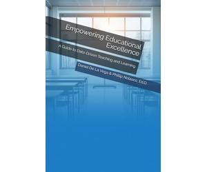 Empowering Educational Excellence: A Guide to Data-Driven Teaching and Learning