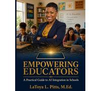 Empowering Educators: A Practical Guide to AI Integration in Schools
