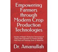 Empowering Farmers through Modern Crop Production Technologies: Transfer of Modern Production Technology of Field Crops Cultivation to Farmers through Field Days and Trainings (Swat & Malakand)