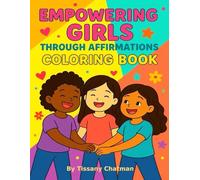 Empowering Girls Through Affirmations: Coloring Book