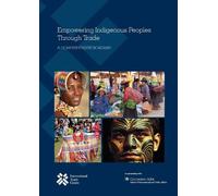 Empowering Indigenous Peoples Through Trade (Tascabile)