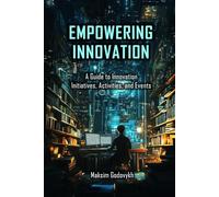 Empowering Innovation: A Guide to Innovation Initiatives, Activities, and Events