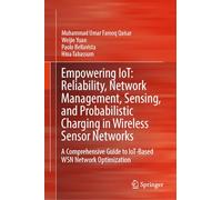 Empowering Iot: Reliability, Network Management, Sensing and Probabilistic Charging in Wireless Sensor Networks, a Comprehensive Guide to Iot-based Wsn Network Optimization