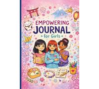 Empowering Journal for Girls: Your Guide to Develop Gratitude and Mindfulness through Positive Affirmations | 6" x 9" | 120 pages